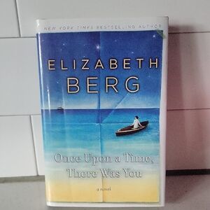 Once Upon a Time, There Was You by Elizabeth Berg Hardcover